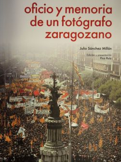 Libro oficio y memoria de un fotógrafo zaragozano